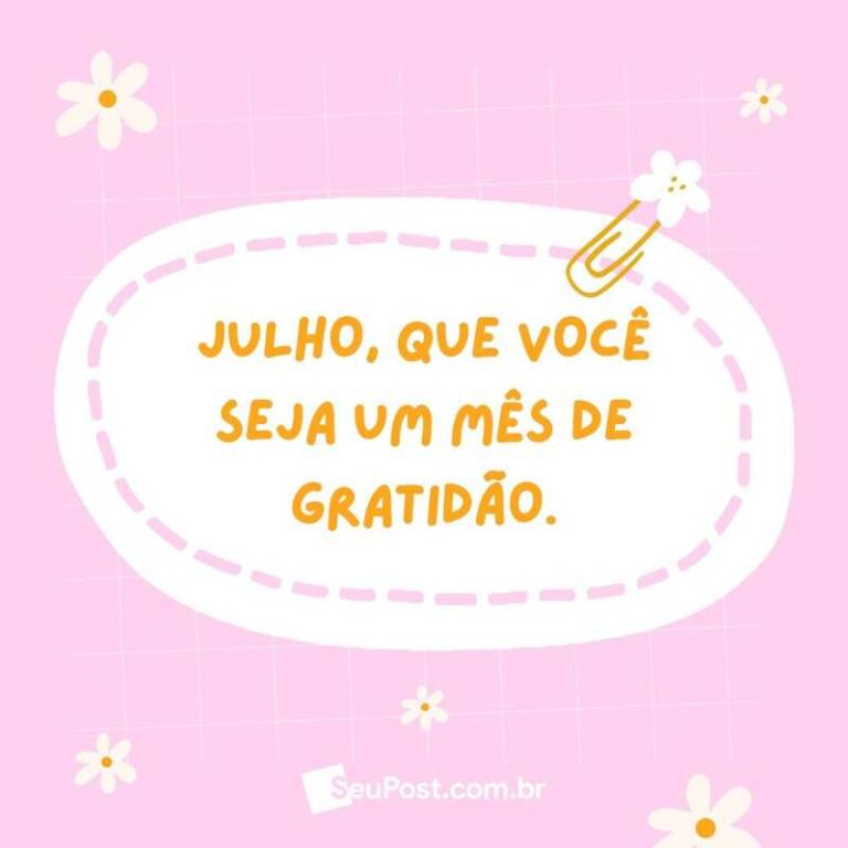 Frases De Bem Vindo Julho Inspire Se Para Um M S Incr Vel Seu Post